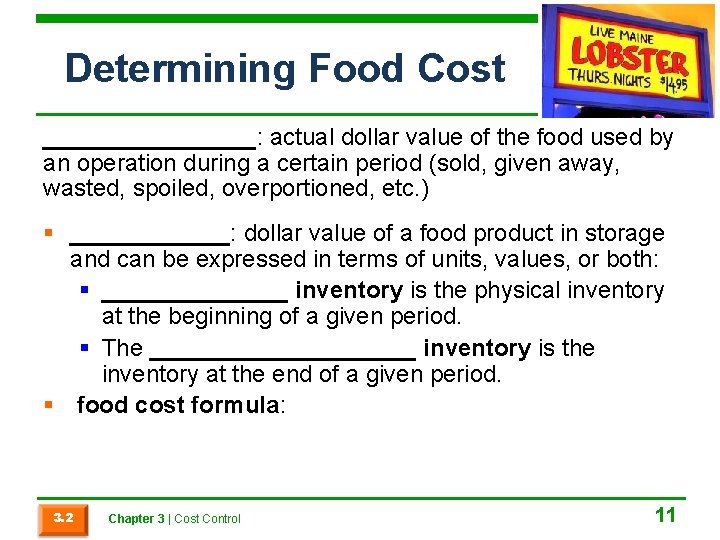 Determining Food Cost ________: actual dollar value of the food used by an operation