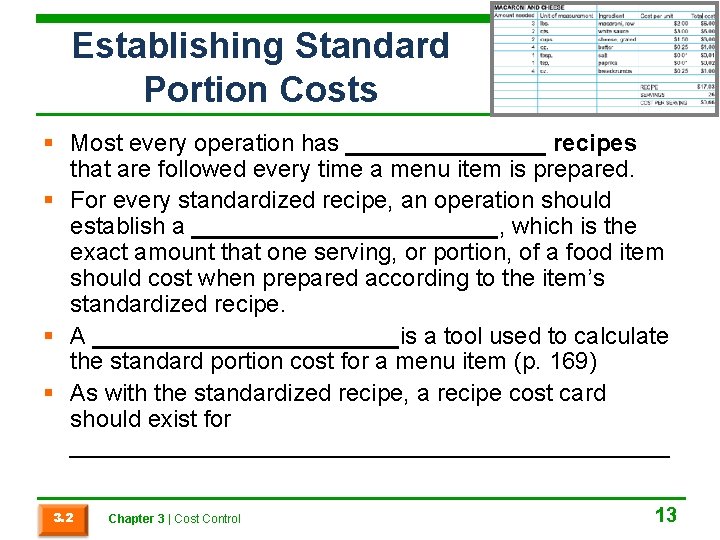 Establishing Standard Portion Costs § Most every operation has ________ recipes that are followed