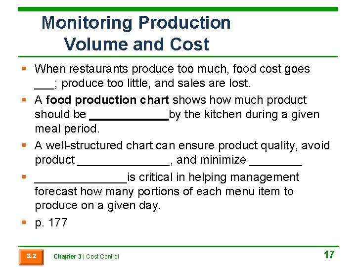 Monitoring Production Volume and Cost § When restaurants produce too much, food cost goes