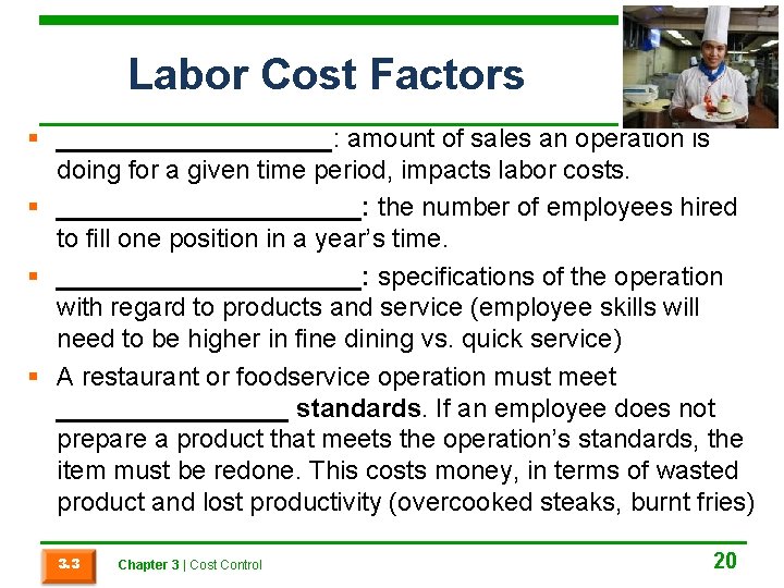 Labor Cost Factors § __________: amount of sales an operation is doing for a