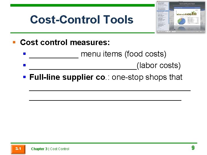 Cost-Control Tools § Cost control measures: § ______ menu items (food costs) § ____________(labor