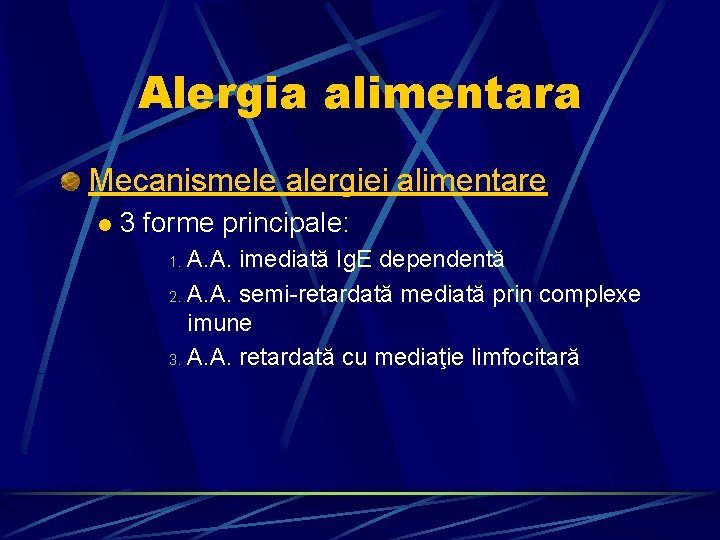 Alergia alimentara Mecanismele alergiei alimentare l 3 forme principale: A. A. imediată Ig. E