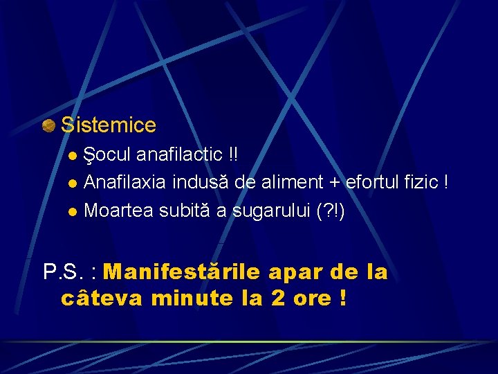 Sistemice Şocul anafilactic !! l Anafilaxia indusă de aliment + efortul fizic ! l