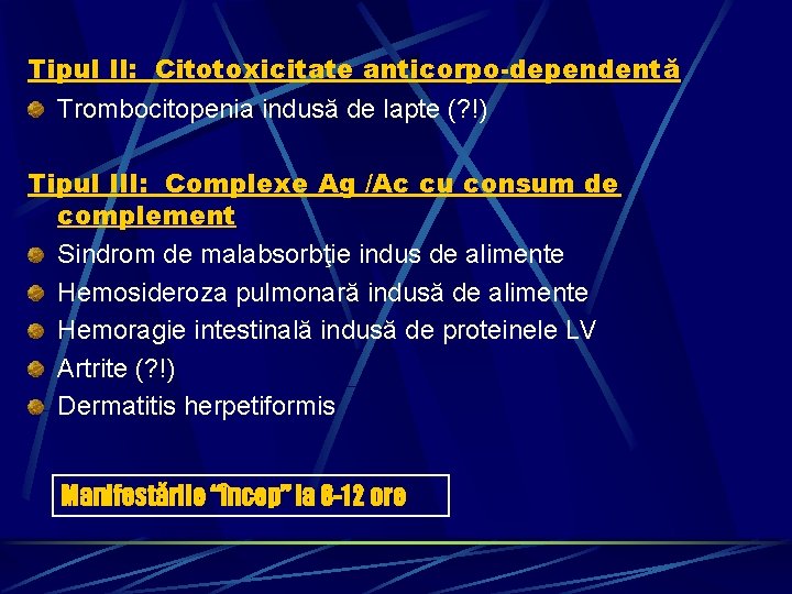 Tipul II: Citotoxicitate anticorpo-dependentă Trombocitopenia indusă de lapte (? !) Tipul III: Complexe Ag