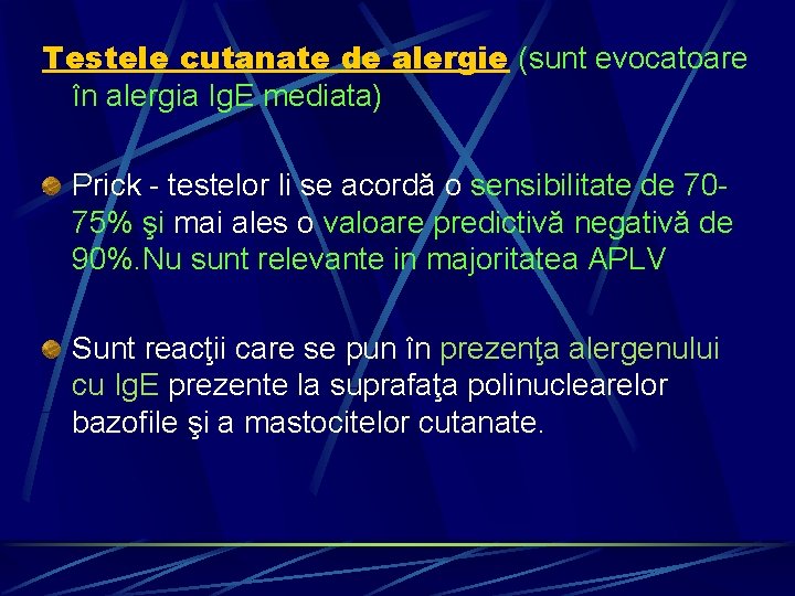 Testele cutanate de alergie (sunt evocatoare în alergia Ig. E mediata) Prick - testelor