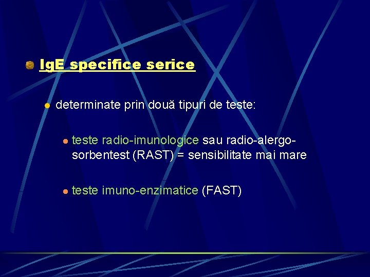 Ig. E specifice serice l determinate prin două tipuri de teste: l teste radio-imunologice