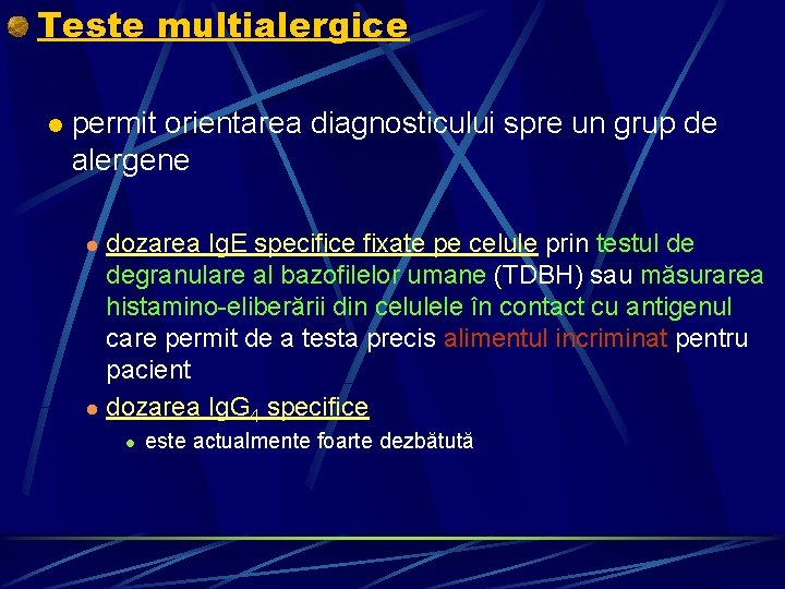 Teste multialergice l permit orientarea diagnosticului spre un grup de alergene dozarea Ig. E