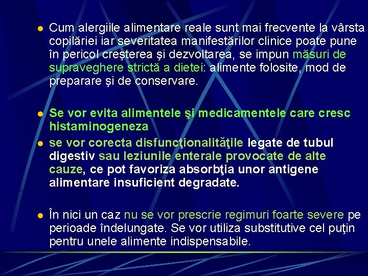 l Cum alergiile alimentare reale sunt mai frecvente la vârsta copilăriei iar severitatea manifestărilor