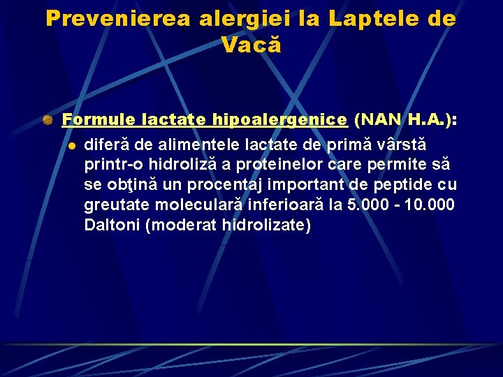 Prevenierea alergiei la Laptele de Vacă Formule lactate hipoalergenice (NAN H. A. ): l