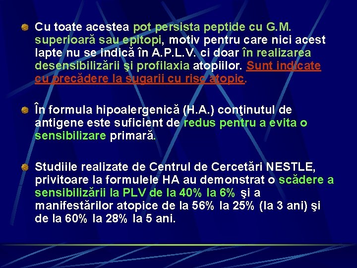 Cu toate acestea pot persista peptide cu G. M. superioară sau epitopi, motiv pentru
