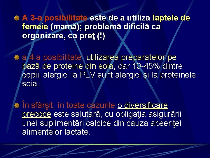 A 3 -a posibilitate este de a utiliza laptele de femeie (mamă); problemă dificilă