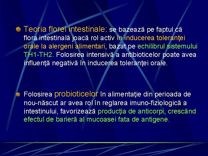Teoria florei intestinale: se bazează pe faptul că flora intestinală joacă rol activ în
