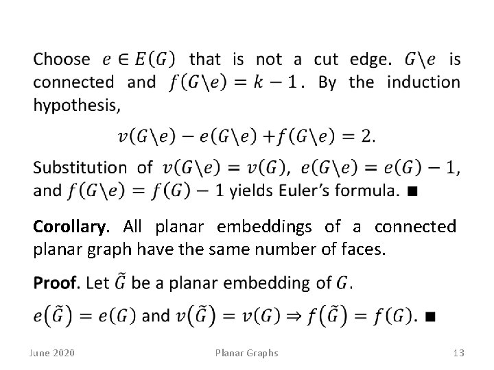  Corollary. All planar embeddings of a connected planar graph have the same number