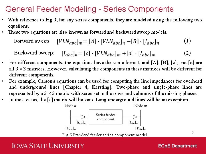 General Feeder Modeling - Series Components • With reference to Fig. 3, for any