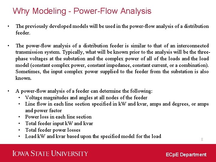 Why Modeling - Power-Flow Analysis • The previously developed models will be used in