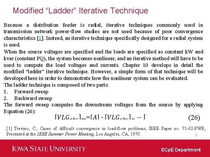 Modified “Ladder” Iterative Technique Because a distribution feeder is radial, iterative techniques commonly used