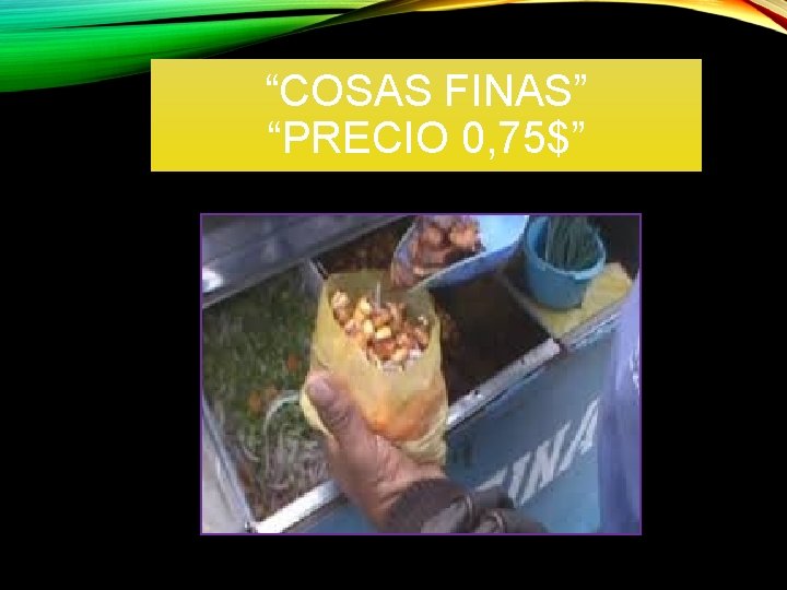 “COSAS FINAS” “PRECIO 0, 75$” 