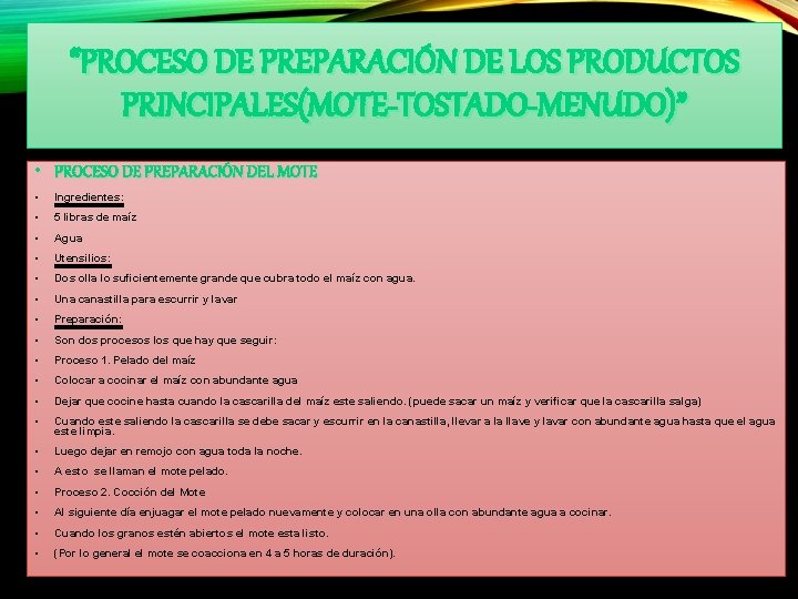 “PROCESO DE PREPARACIÓN DE LOS PRODUCTOS PRINCIPALES(MOTE-TOSTADO-MENUDO)” • PROCESO DE PREPARACIÓN DEL MOTE •