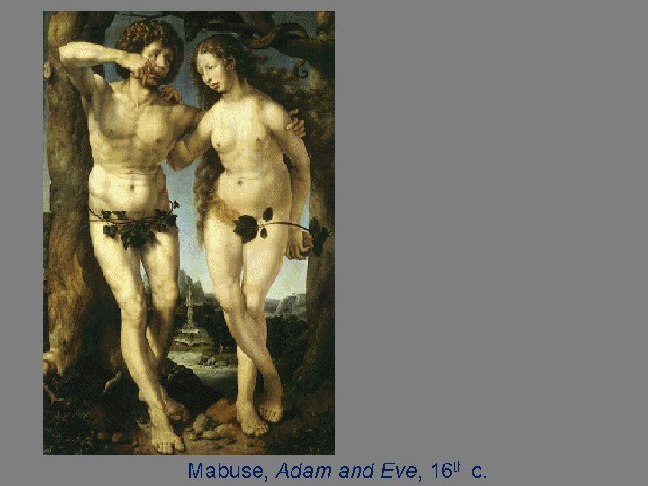 Mabuse, Adam and Eve, 16 th c. 