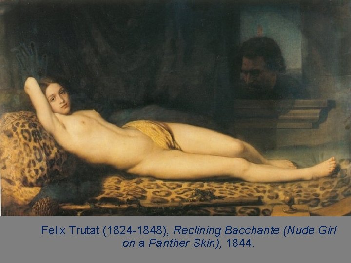 Felix Trutat (1824 -1848), Reclining Bacchante (Nude Girl on a Panther Skin), 1844. 