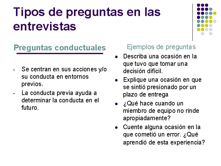 Tipos de preguntas en las entrevistas Ejemplos de preguntas Preguntas conductuales l • •