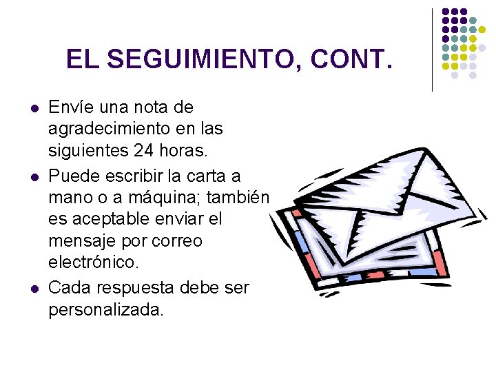 EL SEGUIMIENTO, CONT. l l l Envíe una nota de agradecimiento en las siguientes