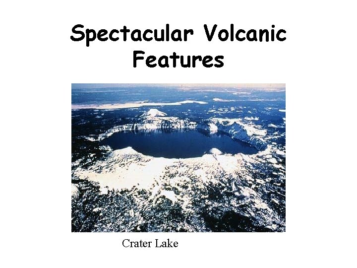 Spectacular Volcanic Features Crater Lake 
