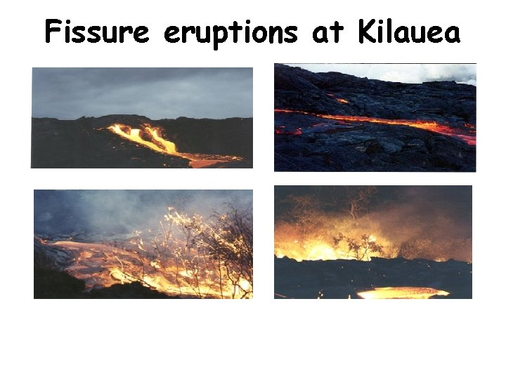 Fissure eruptions at Kilauea 