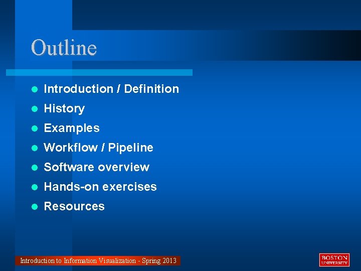 Outline Introduction / Definition History Examples Workflow / Pipeline Software overview Hands-on exercises Resources