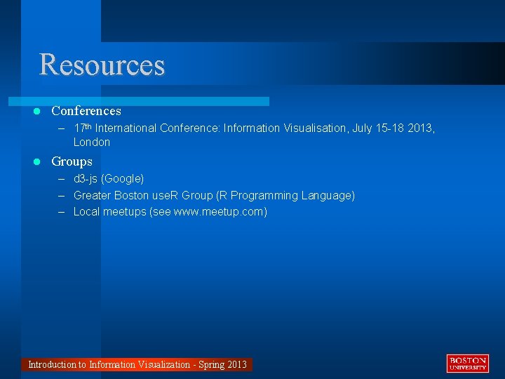 Resources Conferences – 17 th International Conference: Information Visualisation, July 15 -18 2013, London