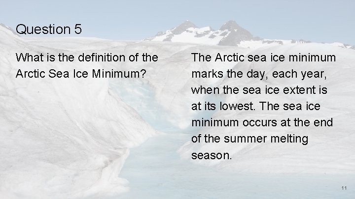 Question 5 What is the definition of the Arctic Sea Ice Minimum? The Arctic