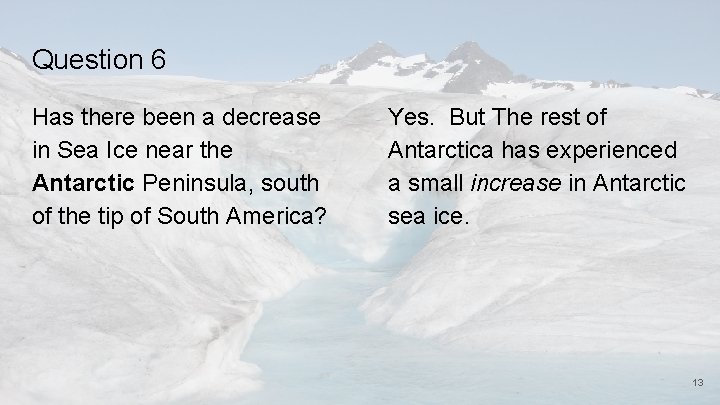 Question 6 Has there been a decrease in Sea Ice near the Antarctic Peninsula,
