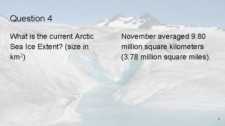 Question 4 What is the current Arctic Sea Ice Extent? (size in km 2)