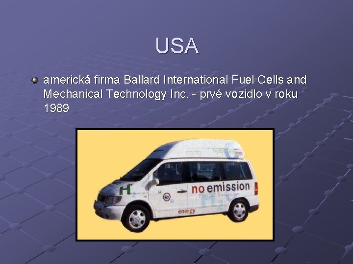 USA americká firma Ballard International Fuel Cells and Mechanical Technology Inc. - prvé vozidlo