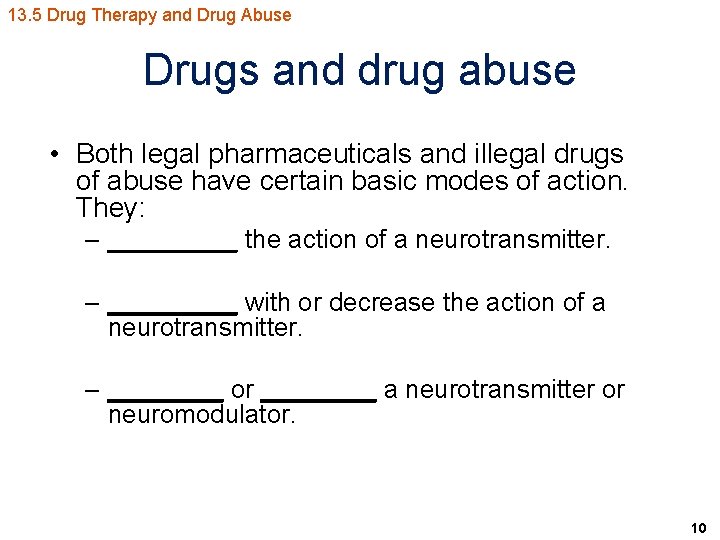 13. 5 Drug Therapy and Drug Abuse Drugs and drug abuse • Both legal
