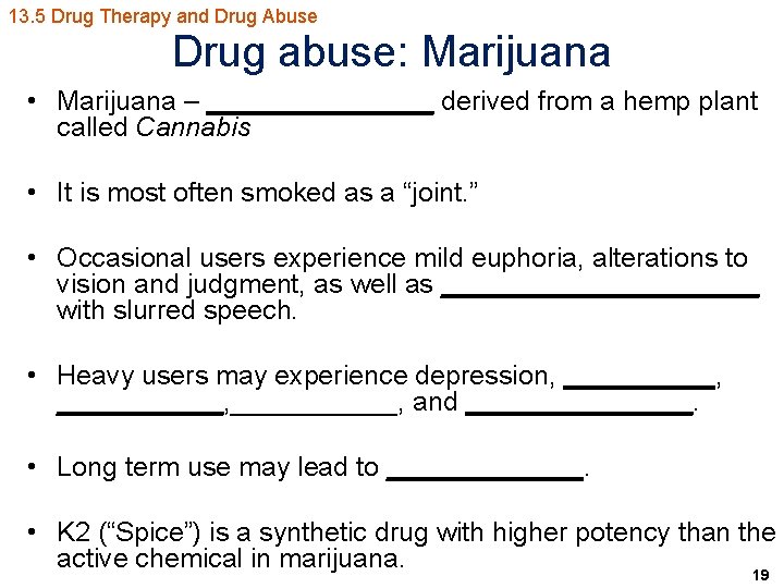 13. 5 Drug Therapy and Drug Abuse Drug abuse: Marijuana • Marijuana – ________