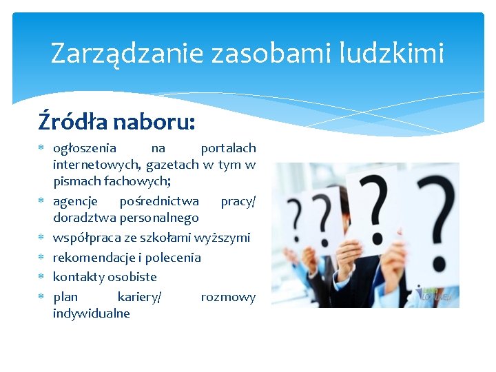 Zarządzanie zasobami ludzkimi Źródła naboru: ogłoszenia na portalach internetowych, gazetach w tym w pismach