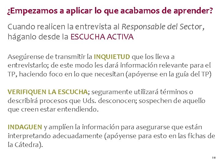 ¿Empezamos a aplicar lo que acabamos de aprender? Cuando realicen la entrevista al Responsable