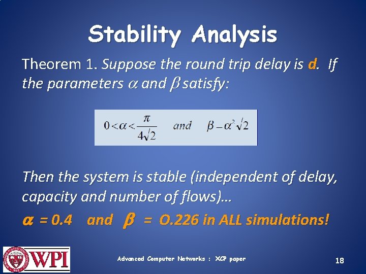 Stability Analysis Theorem 1. Suppose the round trip delay is d. If the parameters