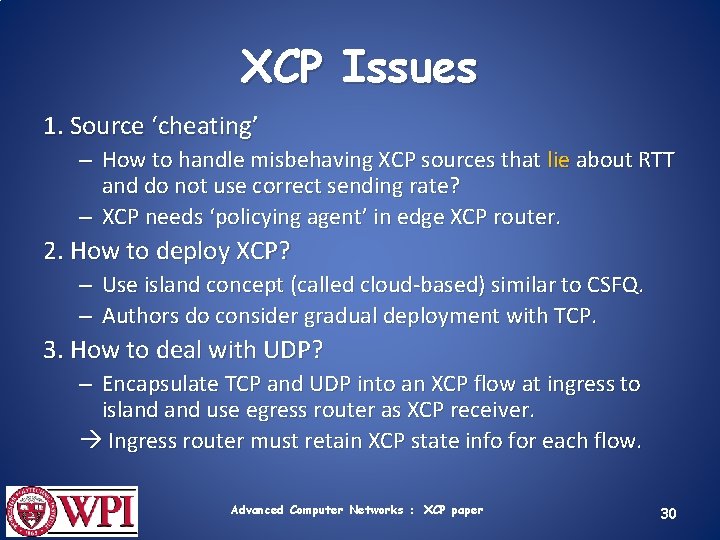 XCP Issues 1. Source ‘cheating’ – How to handle misbehaving XCP sources that lie