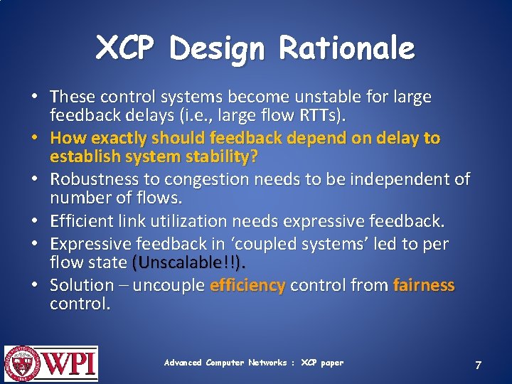 XCP Design Rationale • These control systems become unstable for large feedback delays (i.