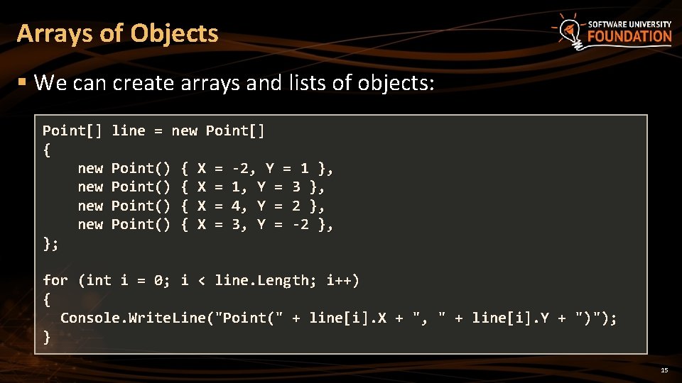 Arrays of Objects § We can create arrays and lists of objects: Point[] {