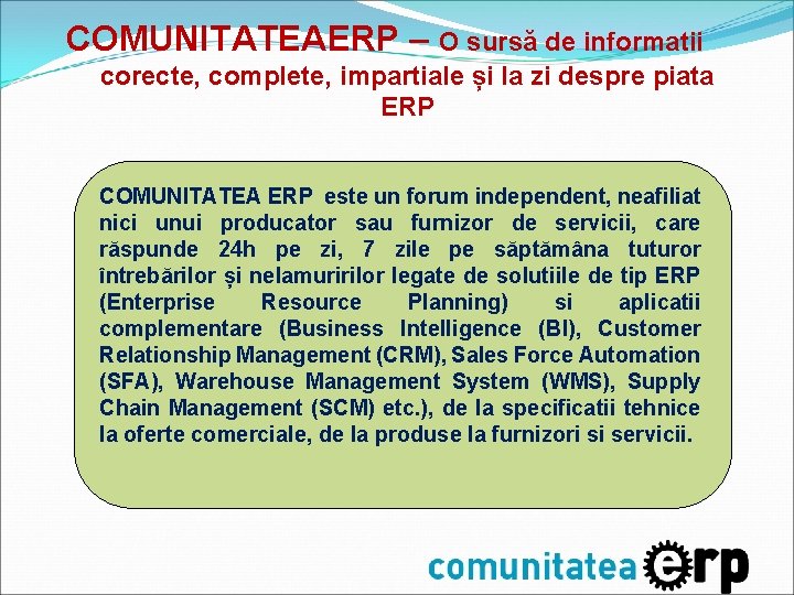 COMUNITATEAERP – O sursă de informatii corecte, complete, impartiale și la zi despre piata COMUNITATEAERP – O sursă de informatii corecte, complete, impartiale și la zi despre piata