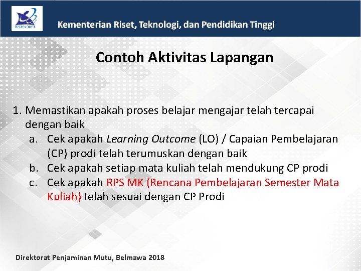 Contoh Aktivitas Lapangan 1. Memastikan apakah proses belajar mengajar telah tercapai dengan baik a.
