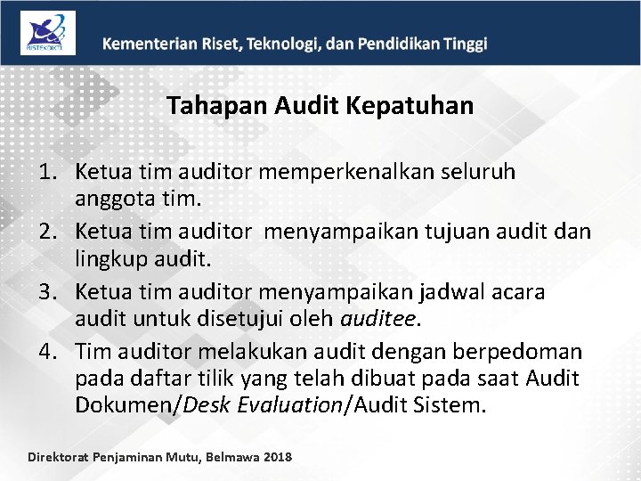 Tahapan Audit Kepatuhan 1. Ketua tim auditor memperkenalkan seluruh anggota tim. 2. Ketua tim