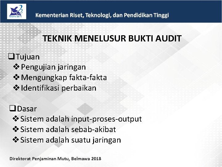 TEKNIK MENELUSUR BUKTI AUDIT q. Tujuan v Pengujian jaringan v Mengungkap fakta-fakta v Identifikasi