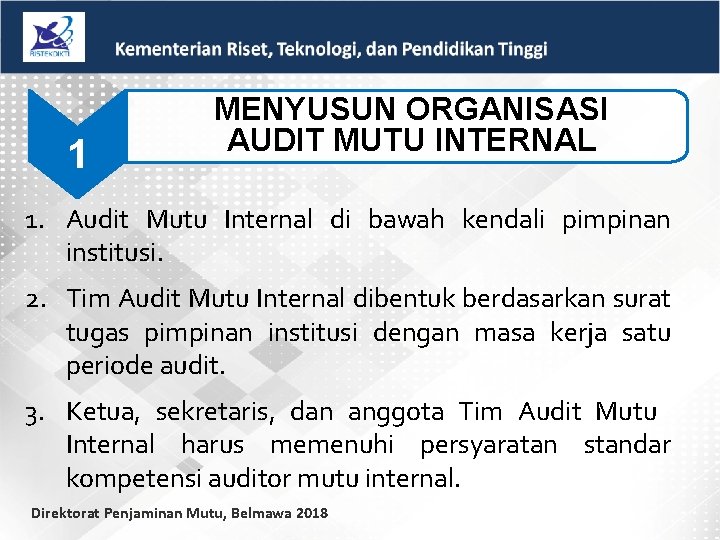 1 MENYUSUN ORGANISASI AUDIT MUTU INTERNAL 1. Audit Mutu Internal di bawah kendali pimpinan