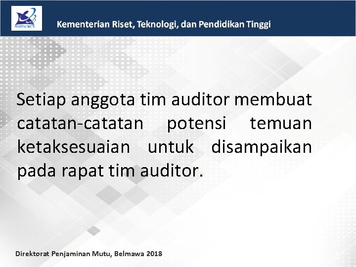  Setiap anggota tim auditor membuat catatan-catatan potensi temuan ketaksesuaian untuk disampaikan pada rapat