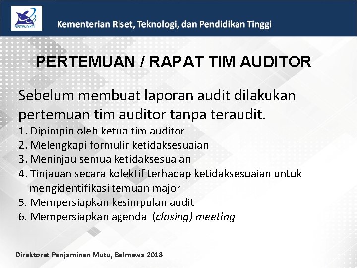 PERTEMUAN / RAPAT TIM AUDITOR Sebelum membuat laporan audit dilakukan pertemuan tim auditor tanpa