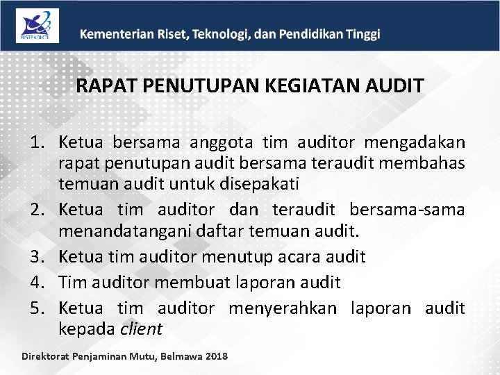 RAPAT PENUTUPAN KEGIATAN AUDIT 1. Ketua bersama anggota tim auditor mengadakan rapat penutupan audit